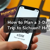 How to Plan a 3-Day Trip to Sichuan? Here's the Ultimate Guide（图1）