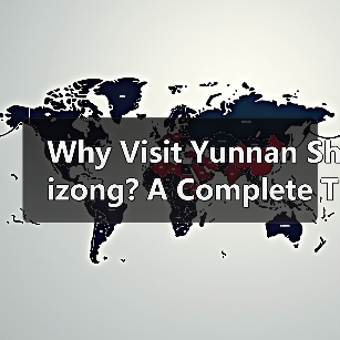 Why Visit Yunnan Shizong? A Complete Travel Guide for the Unspoiled Beauty of Southwest China(图1) Why Visit Yunnan Shizong? A Complete Travel Guide for the Unspoiled Beauty of Southwest China(图1)