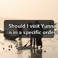 Should I visit Yunnan in a specific order? The ultimate travel itinerary for Yunnan（图1）