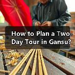 How to Plan a Two-Day Tour in Gansu? A Complete Guide for First-Time Visitors(图2) How to Plan a Two-Day Tour in Gansu? A Complete Guide for First-Time Visitors(图2)